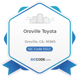 Oroville Toyota - SIC Code 5511 - Motor Vehicle Dealers (New and Used)