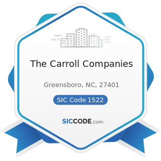 The Carroll Companies - SIC Code 1522 - General Contractors-Residential Buildings, other than...