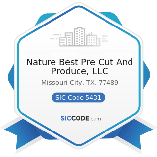 Nature Best Pre Cut And Produce, LLC - SIC Code 5431 - Fruit and Vegetable Markets