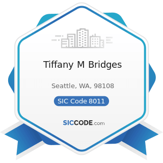 Tiffany M Bridges - SIC Code 8011 - Offices and Clinics of Doctors of Medicine