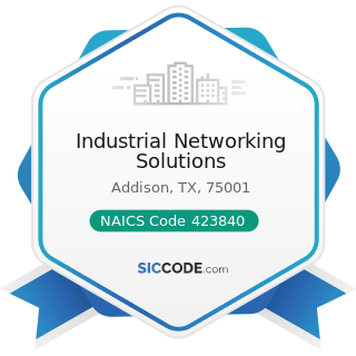 Industrial Networking Solutions - NAICS Code 423840 - Industrial Supplies Merchant Wholesalers