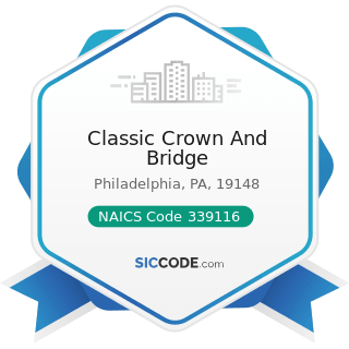 Classic Crown And Bridge - NAICS Code 339116 - Dental Laboratories