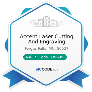 Accent Laser Cutting And Engraving - NAICS Code 339999 - All Other Miscellaneous Manufacturing