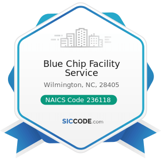 Blue Chip Facility Service - NAICS Code 236118 - Residential Remodelers