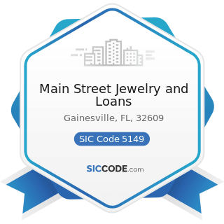 Main Street Jewelry and Loans - SIC Code 5149 - Groceries and Related Products, Not Elsewhere...