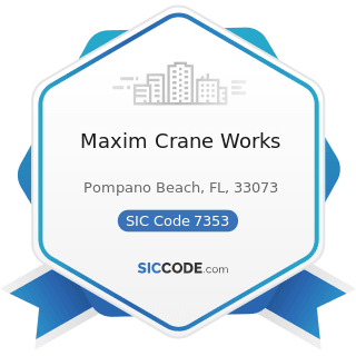 Maxim Crane Works - SIC Code 7353 - Heavy Construction Equipment Rental and Leasing
