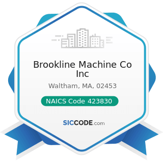 Brookline Machine Co Inc - NAICS Code 423830 - Industrial Machinery and Equipment Merchant...