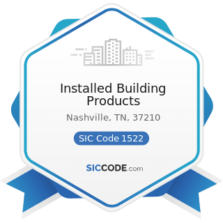 Installed Building Products - SIC Code 1522 - General Contractors-Residential Buildings, other...