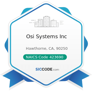 Osi Systems Inc - NAICS Code 423690 - Other Electronic Parts and Equipment Merchant Wholesalers