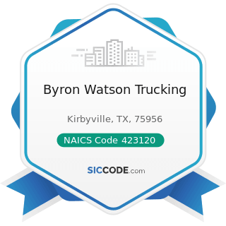 Byron Watson Trucking - NAICS Code 423120 - Motor Vehicle Supplies and New Parts Merchant...