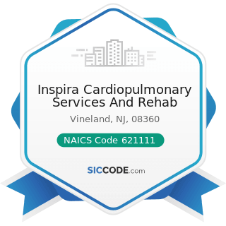 Inspira Cardiopulmonary Services And Rehab - NAICS Code 621111 - Offices of Physicians (except...