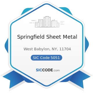 Springfield Sheet Metal - SIC Code 5051 - Metals Service Centers and Offices