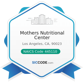 Mothers Nutritional Center - NAICS Code 445110 - Supermarkets and Other Grocery Retailers...
