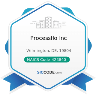 Processflo Inc - NAICS Code 423840 - Industrial Supplies Merchant Wholesalers