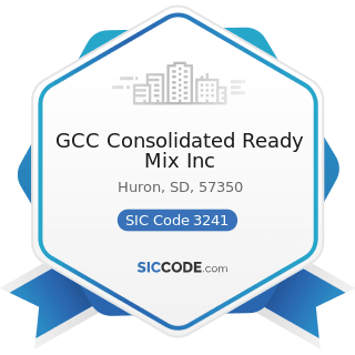 GCC Consolidated Ready Mix Inc - SIC Code 3241 - Cement, Hydraulic