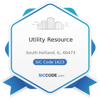 Utility Resource - SIC Code 1623 - Water, Sewer, Pipeline, and Communications and Power Line...