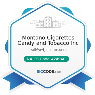 Montano Cigarettes Candy and Tobacco Inc - NAICS Code 424940 - Tobacco Product and Electronic...