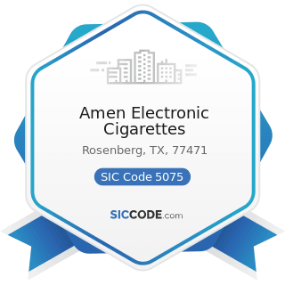 Amen Electronic Cigarettes - SIC Code 5075 - Warm Air Heating and Air-Conditioning Equipment and...