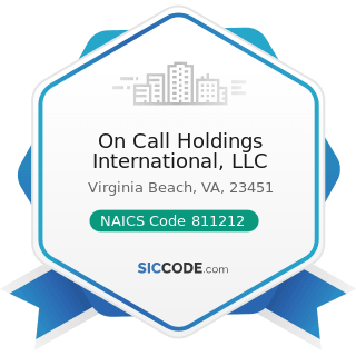 On Call Holdings International, LLC - NAICS Code 811212 - Computer and Office Machine Repair and...