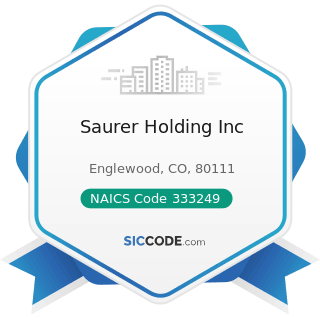 Saurer Holding Inc - NAICS Code 333249 - Other Industrial Machinery Manufacturing