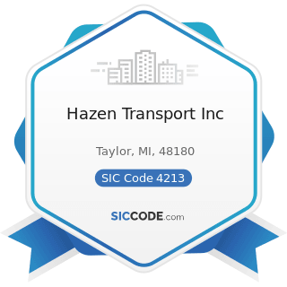 Hazen Transport Inc - SIC Code 4213 - Trucking, except Local