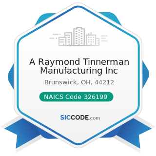 A Raymond Tinnerman Manufacturing Inc - NAICS Code 326199 - All Other Plastics Product...