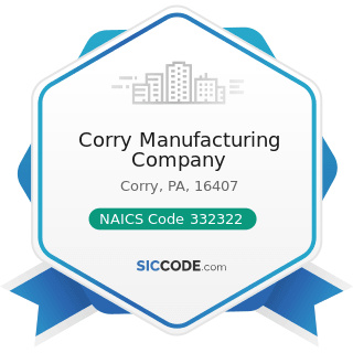 Corry Manufacturing Company - NAICS Code 332322 - Sheet Metal Work Manufacturing