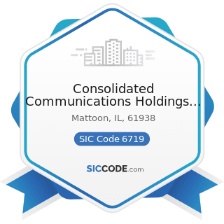 Consolidated Communications Holdings Inc - SIC Code 6719 - Offices of Holding Companies, Not...