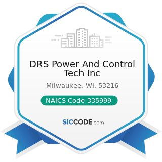 DRS Power And Control Tech Inc - NAICS Code 335999 - All Other Miscellaneous Electrical...