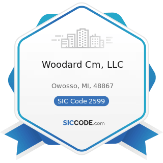 Woodard Cm, LLC - SIC Code 2599 - Furniture and Fixtures, Not Elsewhere Classified