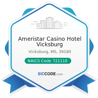 Ameristar Casino Hotel Vicksburg - NAICS Code 721110 - Hotels (except Casino Hotels) and Motels