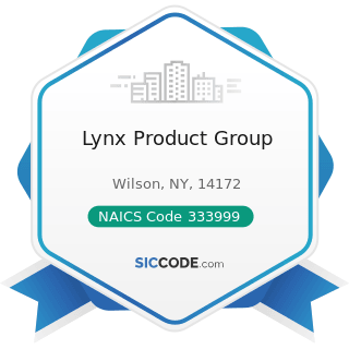 Lynx Product Group - NAICS Code 333999 - All Other Miscellaneous General Purpose Machinery...