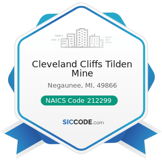 Cleveland Cliffs Tilden Mine - NAICS Code 212299 - All Other Metal Ore Mining