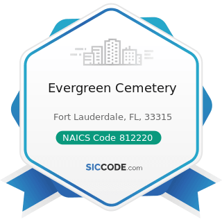 Evergreen Cemetery - NAICS Code 812220 - Cemeteries and Crematories