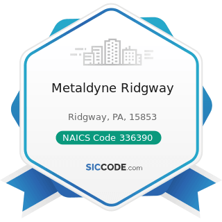 Metaldyne Ridgway - NAICS Code 336390 - Other Motor Vehicle Parts Manufacturing