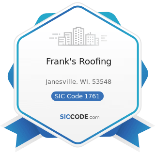 Frank's Roofing - SIC Code 1761 - Roofing, Siding, and Sheet Metal Work