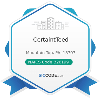 CertaintTeed - NAICS Code 326199 - All Other Plastics Product Manufacturing