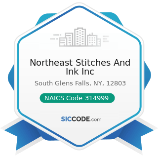 Northeast Stitches And Ink Inc - NAICS Code 314999 - All Other Miscellaneous Textile Product...