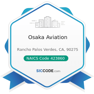 Osaka Aviation - NAICS Code 423860 - Transportation Equipment and Supplies (except Motor...