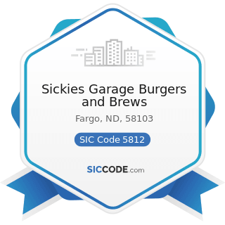 Sickies Garage Burgers and Brews - SIC Code 5812 - Eating Places