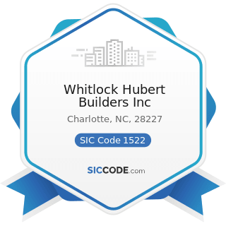 Whitlock Hubert Builders Inc - SIC Code 1522 - General Contractors-Residential Buildings, other...