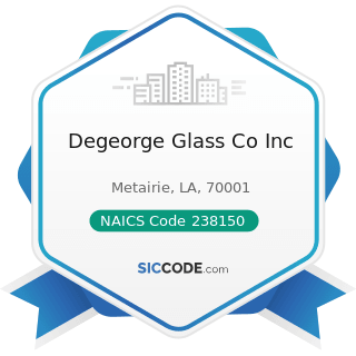 Degeorge Glass Co Inc - NAICS Code 238150 - Glass and Glazing Contractors