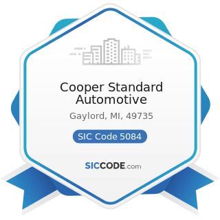 Cooper Standard Automotive - SIC Code 5084 - Industrial Machinery and Equipment