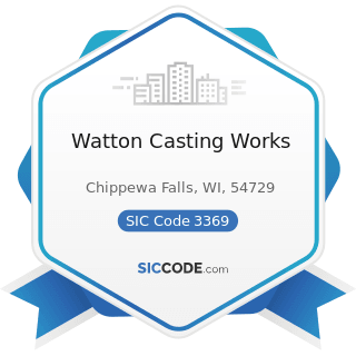 Watton Casting Works - SIC Code 3369 - Nonferrous Foundries, except Aluminum and Copper