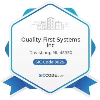 Quality First Systems Inc - SIC Code 3829 - Measuring and Controlling Devices, Not Elsewhere...
