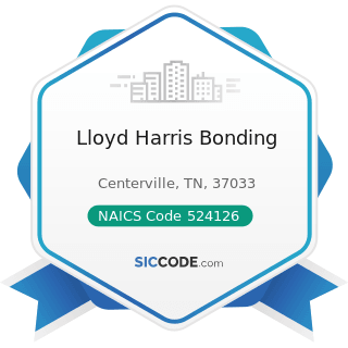 Lloyd Harris Bonding - NAICS Code 524126 - Direct Property and Casualty Insurance Carriers