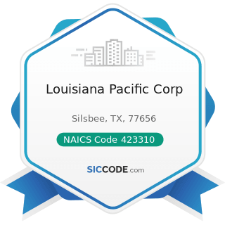 Louisiana Pacific Corp - NAICS Code 423310 - Lumber, Plywood, Millwork, and Wood Panel Merchant...