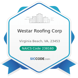 Westar Roofing Corp - NAICS Code 238160 - Roofing Contractors