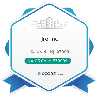 Jre Inc - NAICS Code 339999 - All Other Miscellaneous Manufacturing