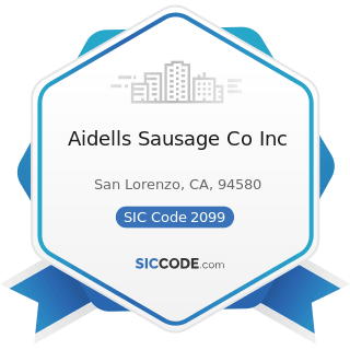 Aidells Sausage Co Inc - SIC Code 2099 - Food Preparations, Not Elsewhere Classified